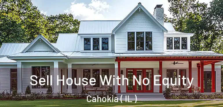  Sell House With No Equity Cahokia ( IL )