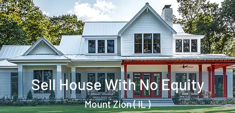  Sell House With No Equity Mount Zion ( IL )