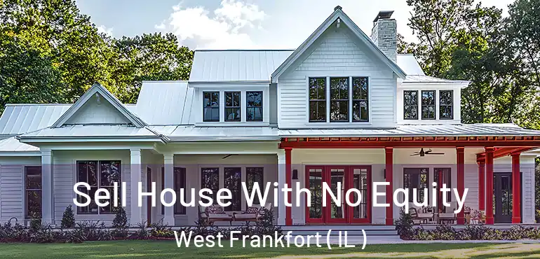  Sell House With No Equity West Frankfort ( IL )