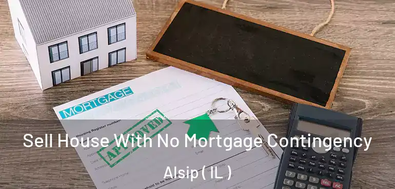  Sell House With No Mortgage Contingency Alsip ( IL )