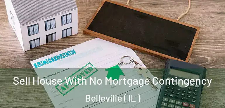  Sell House With No Mortgage Contingency Belleville ( IL )