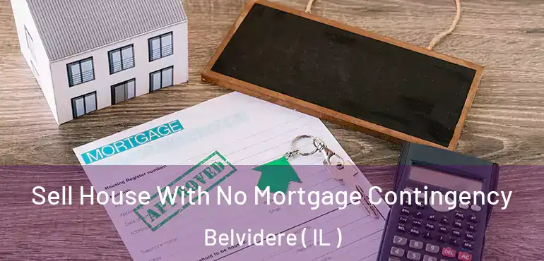  Sell House With No Mortgage Contingency Belvidere ( IL )