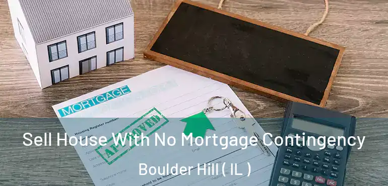  Sell House With No Mortgage Contingency Boulder Hill ( IL )