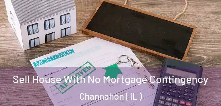  Sell House With No Mortgage Contingency Channahon ( IL )