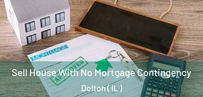  Sell House With No Mortgage Contingency Dolton ( IL )