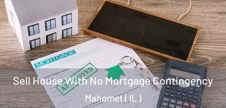  Sell House With No Mortgage Contingency Mahomet ( IL )