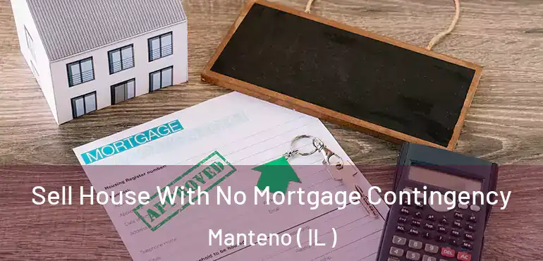  Sell House With No Mortgage Contingency Manteno ( IL )