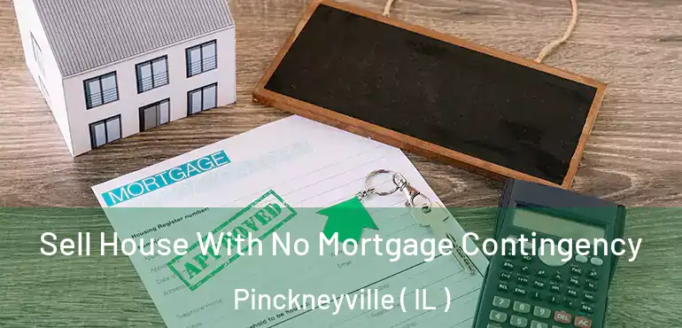  Sell House With No Mortgage Contingency Pinckneyville ( IL )