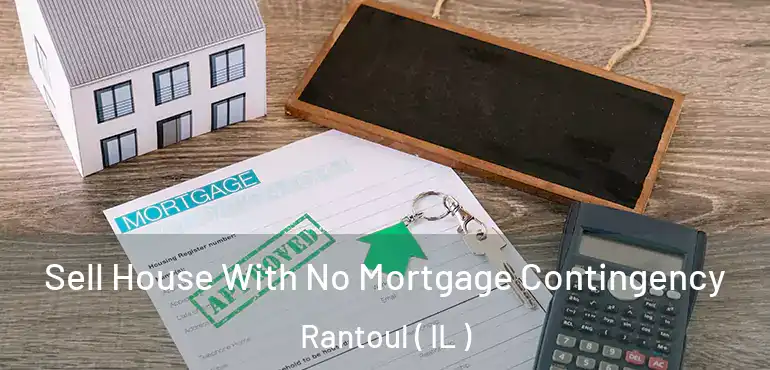  Sell House With No Mortgage Contingency Rantoul ( IL )