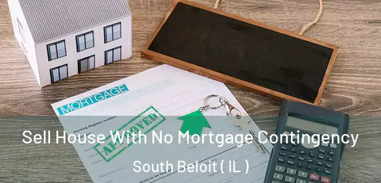  Sell House With No Mortgage Contingency South Beloit ( IL )