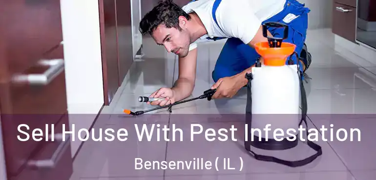  Sell House With Pest Infestation Bensenville ( IL )