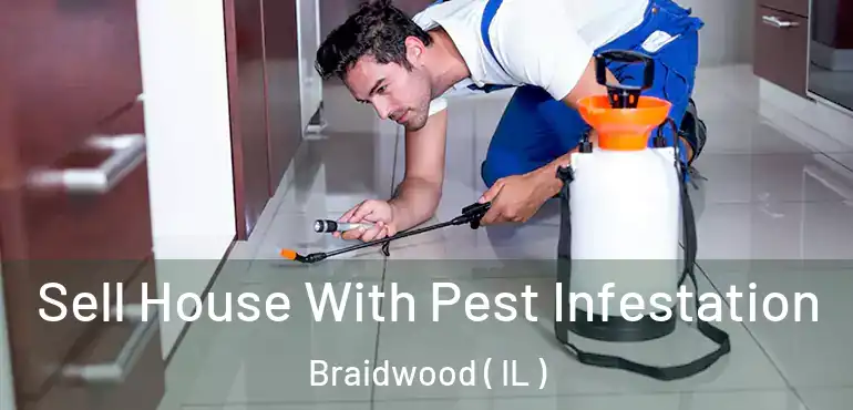  Sell House With Pest Infestation Braidwood ( IL )