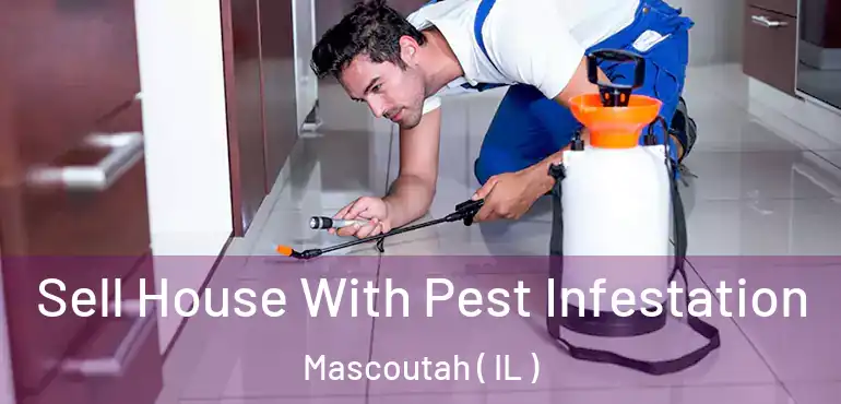  Sell House With Pest Infestation Mascoutah ( IL )