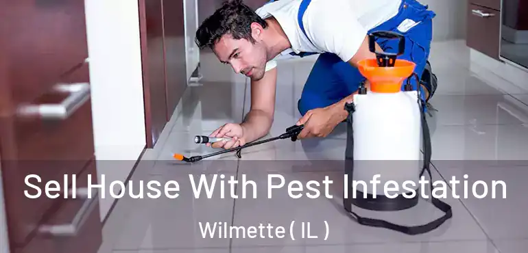  Sell House With Pest Infestation Wilmette ( IL )