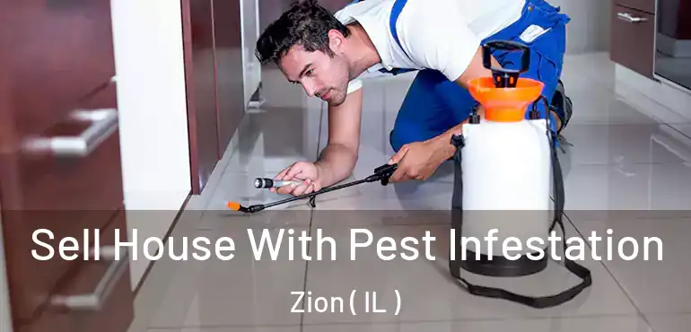  Sell House With Pest Infestation Zion ( IL )