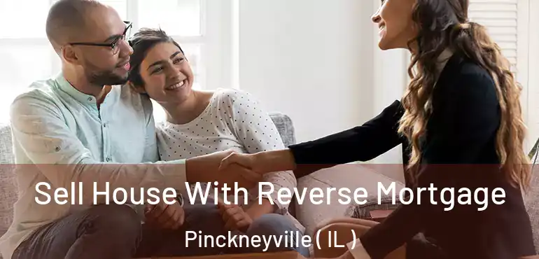  Sell House With Reverse Mortgage Pinckneyville ( IL )