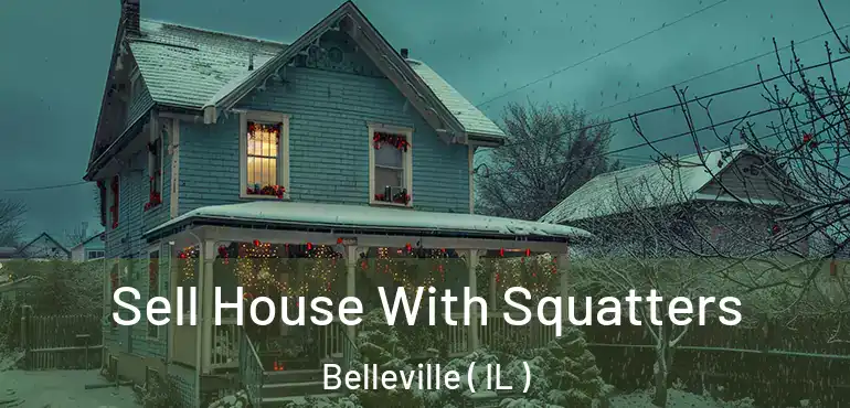  Sell House With Squatters Belleville ( IL )