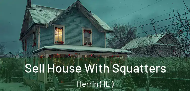  Sell House With Squatters Herrin ( IL )
