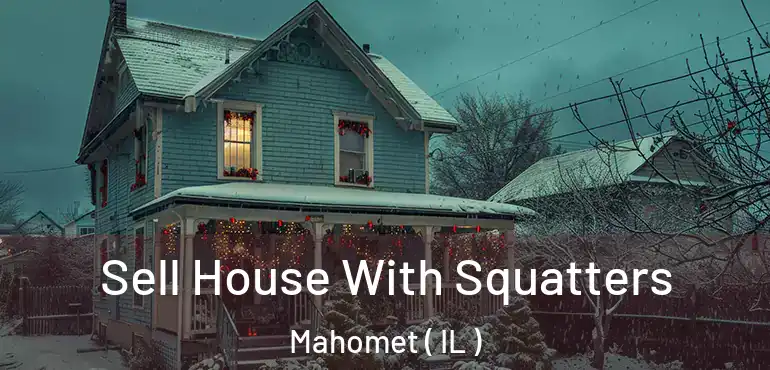  Sell House With Squatters Mahomet ( IL )