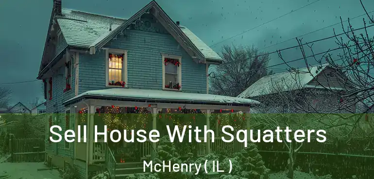  Sell House With Squatters McHenry ( IL )