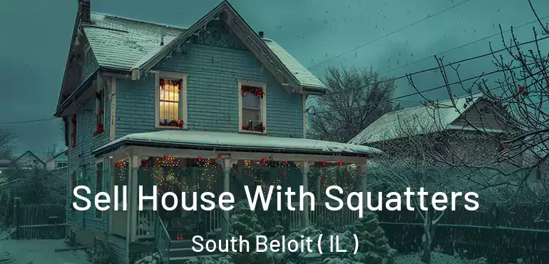  Sell House With Squatters South Beloit ( IL )