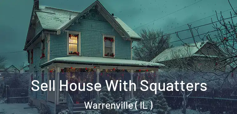  Sell House With Squatters Warrenville ( IL )