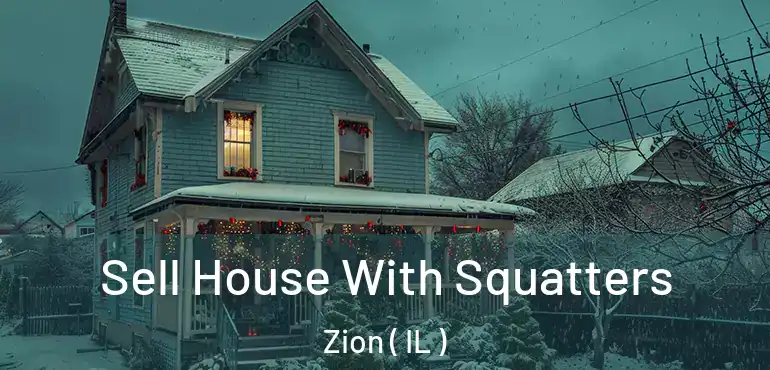  Sell House With Squatters Zion ( IL )