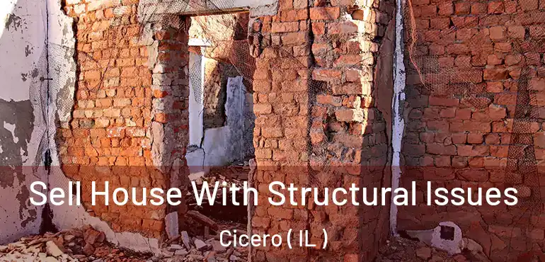  Sell House With Structural Issues Cicero ( IL )