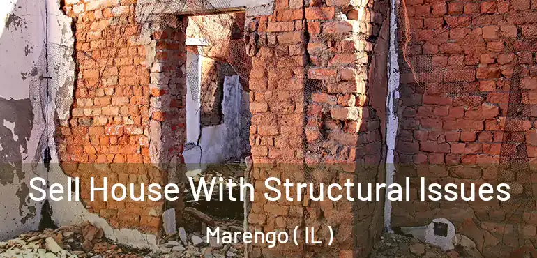  Sell House With Structural Issues Marengo ( IL )
