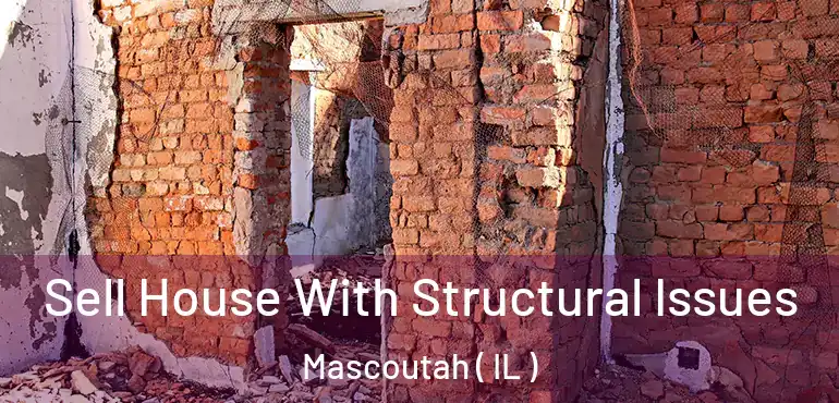  Sell House With Structural Issues Mascoutah ( IL )