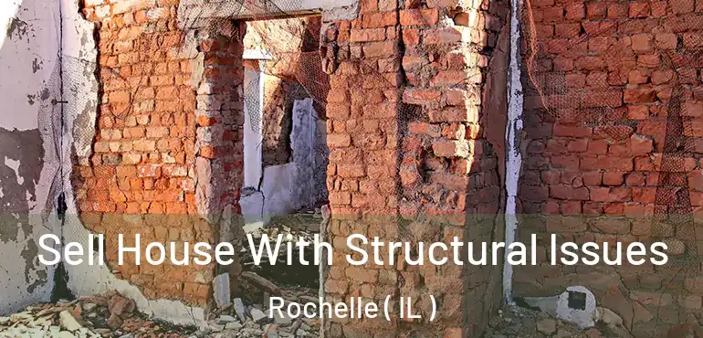  Sell House With Structural Issues Rochelle ( IL )