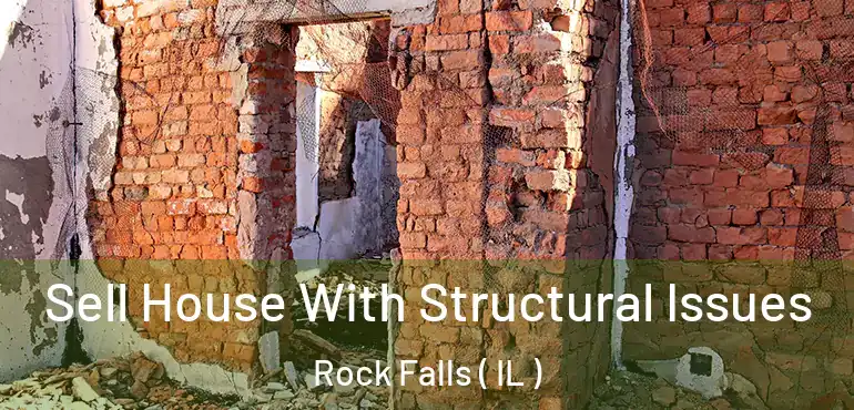  Sell House With Structural Issues Rock Falls ( IL )
