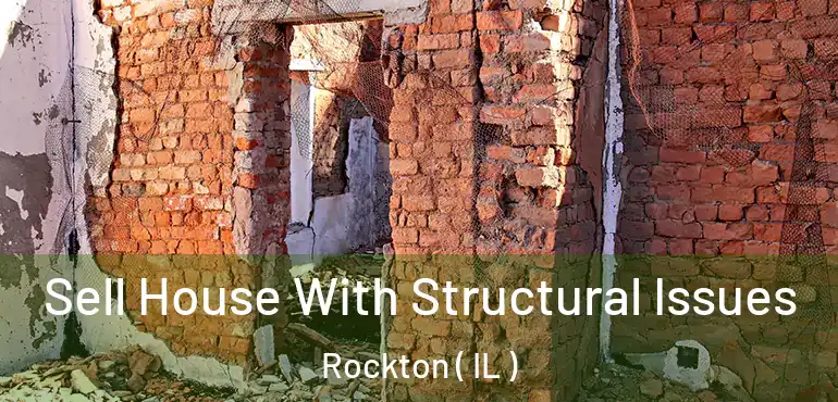  Sell House With Structural Issues Rockton ( IL )