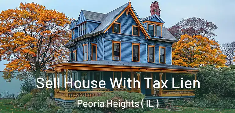  Sell House With Tax Lien Peoria Heights ( IL )