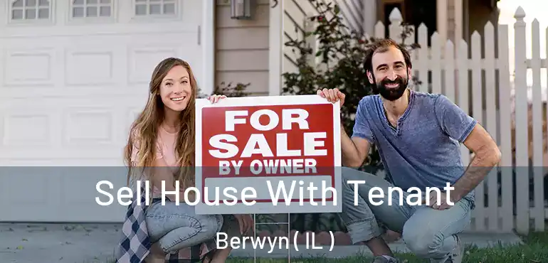 Sell House With Tenant Berwyn ( IL )