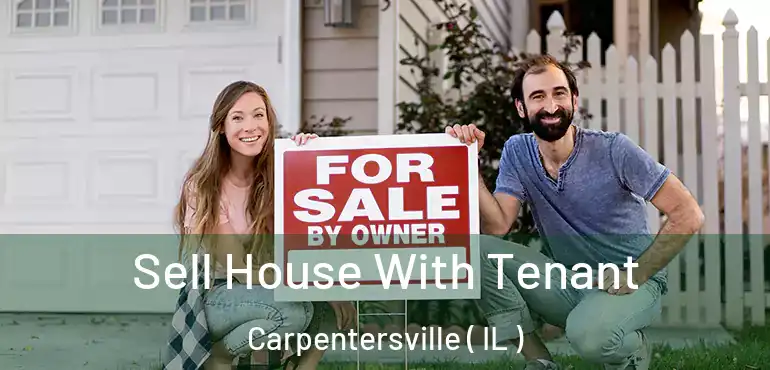  Sell House With Tenant Carpentersville ( IL )