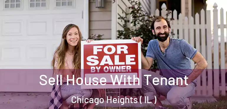  Sell House With Tenant Chicago Heights ( IL )