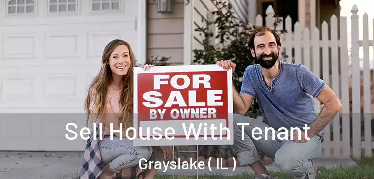  Sell House With Tenant Grayslake ( IL )