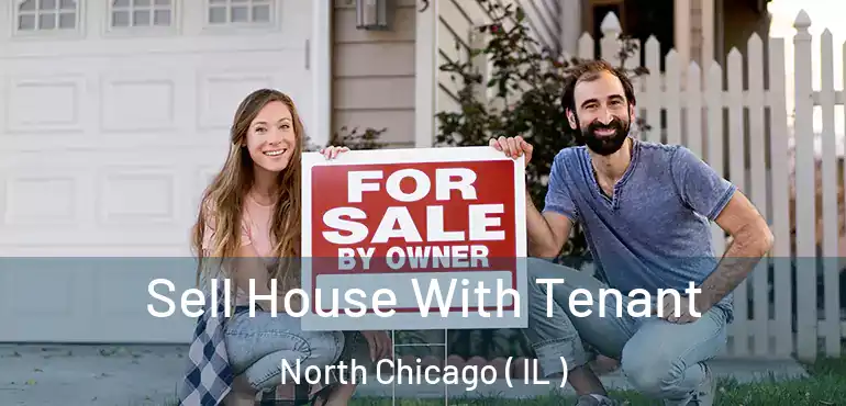  Sell House With Tenant North Chicago ( IL )