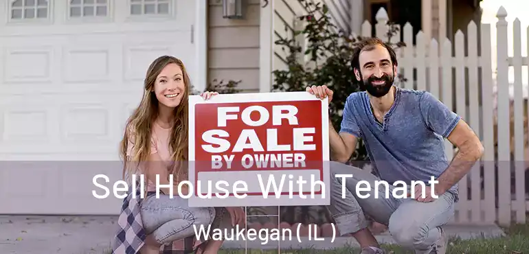  Sell House With Tenant Waukegan ( IL )