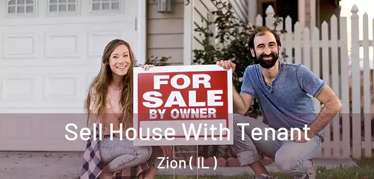  Sell House With Tenant Zion ( IL )