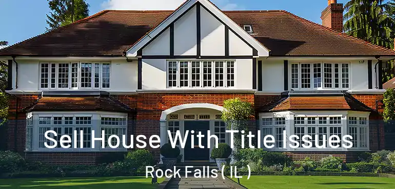 Sell House With Title Issues Rock Falls ( IL )