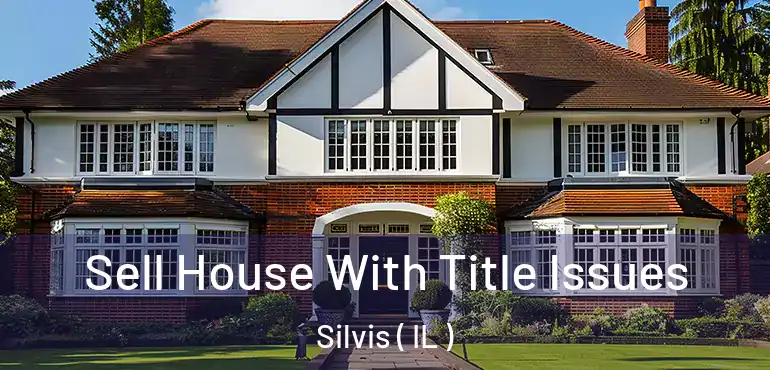  Sell House With Title Issues Silvis ( IL )
