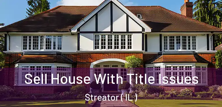  Sell House With Title Issues Streator ( IL )