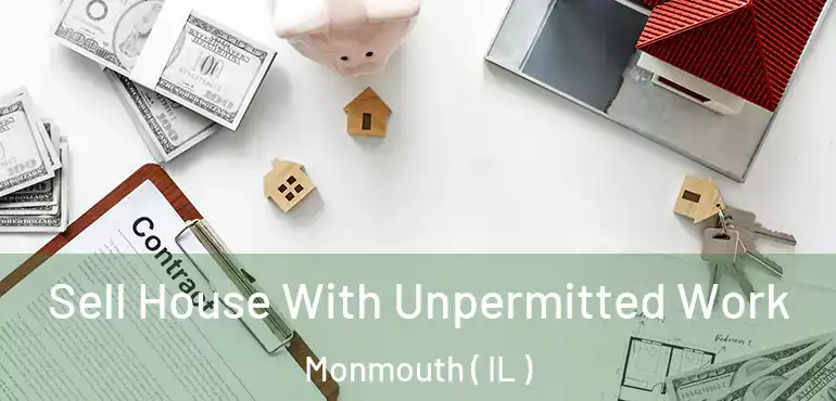  Sell House With Unpermitted Work Monmouth ( IL )