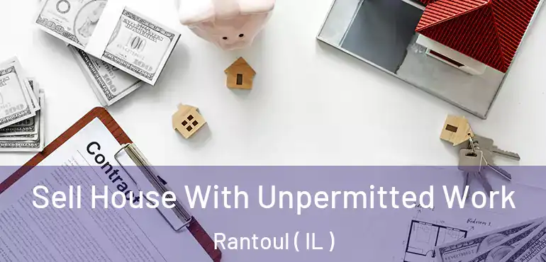  Sell House With Unpermitted Work Rantoul ( IL )