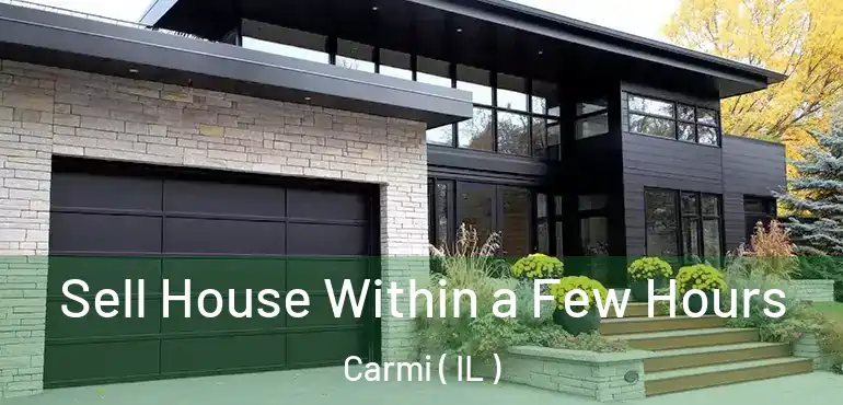  Sell House Within a Few Hours Carmi ( IL )