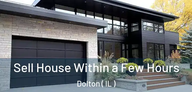  Sell House Within a Few Hours Dolton ( IL )