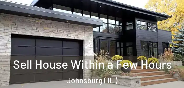  Sell House Within a Few Hours Johnsburg ( IL )