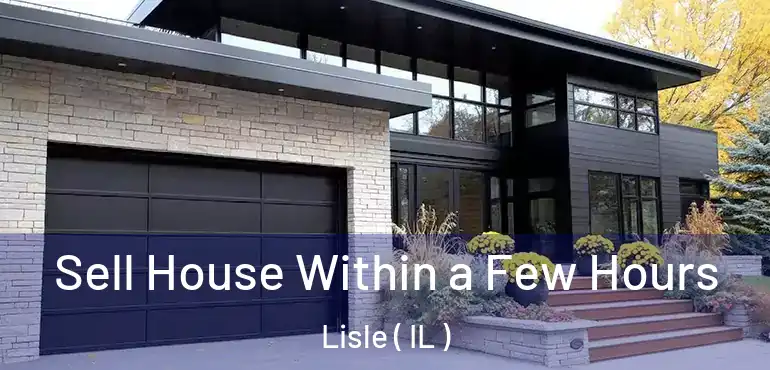  Sell House Within a Few Hours Lisle ( IL )